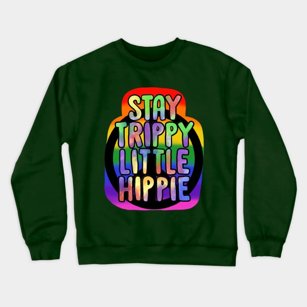 Stay Trippy Crewneck Sweatshirt by TatoCake